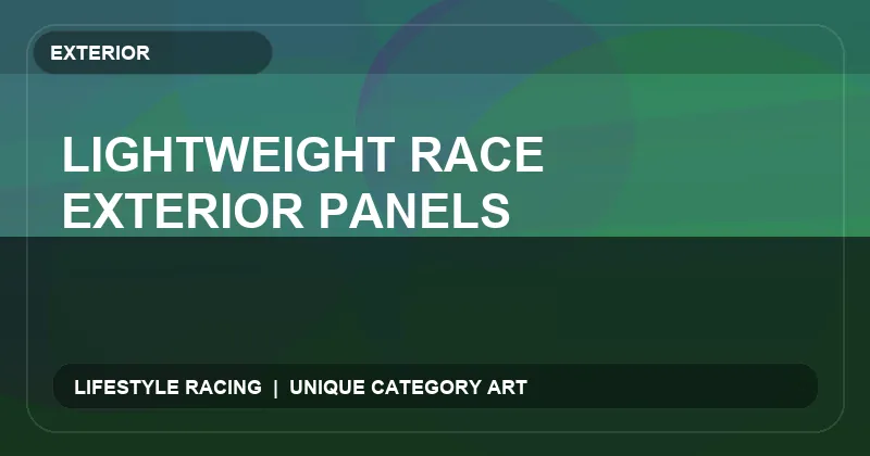 Lightweight Race Exterior Panels